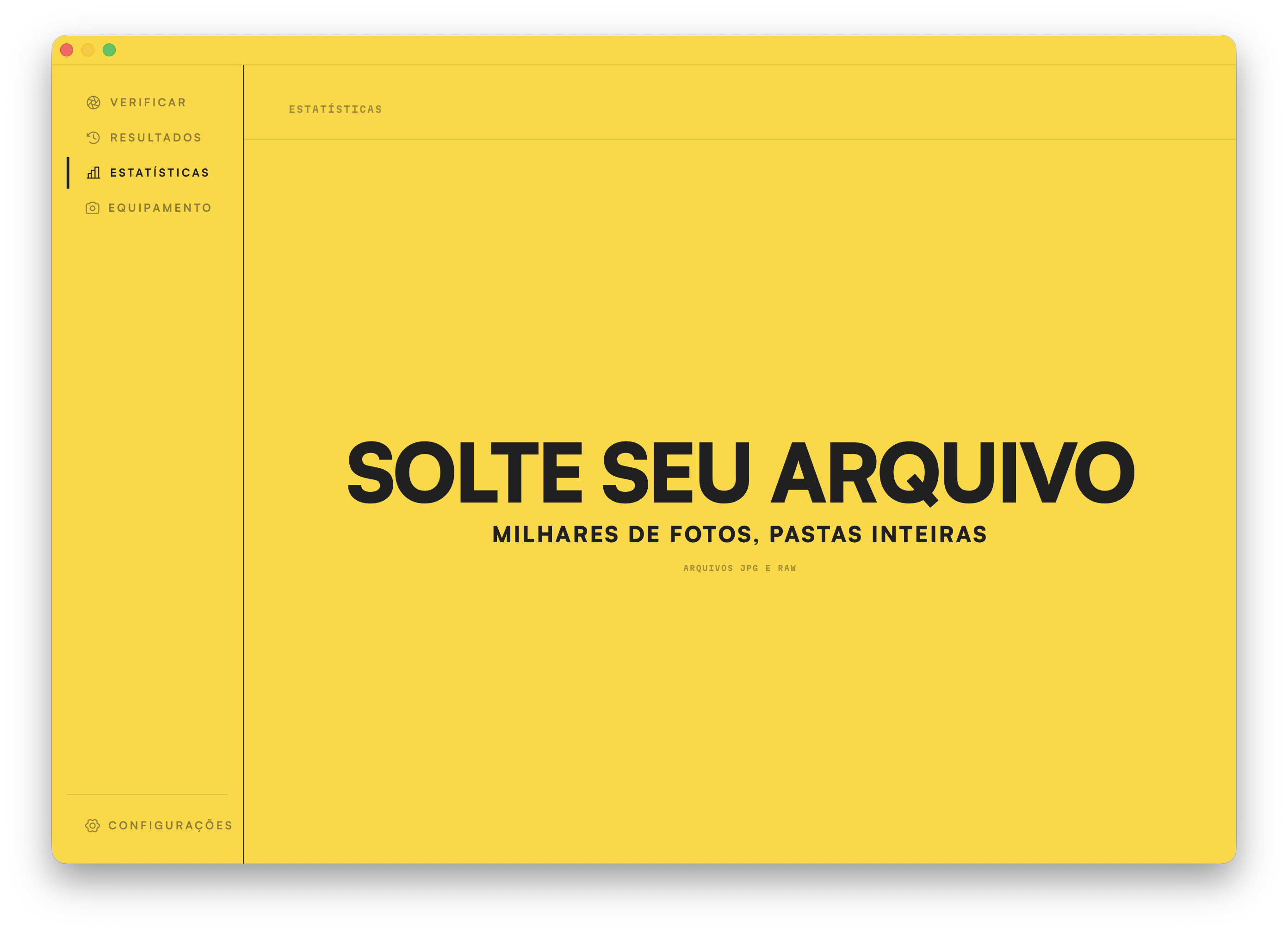 A área de soltar das Estatísticas. Solte milhares de fotos, ou pastas inteiras, para começar.